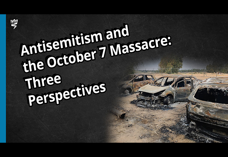 Antisemitism and the October 7 Massacre: Three Perspectives