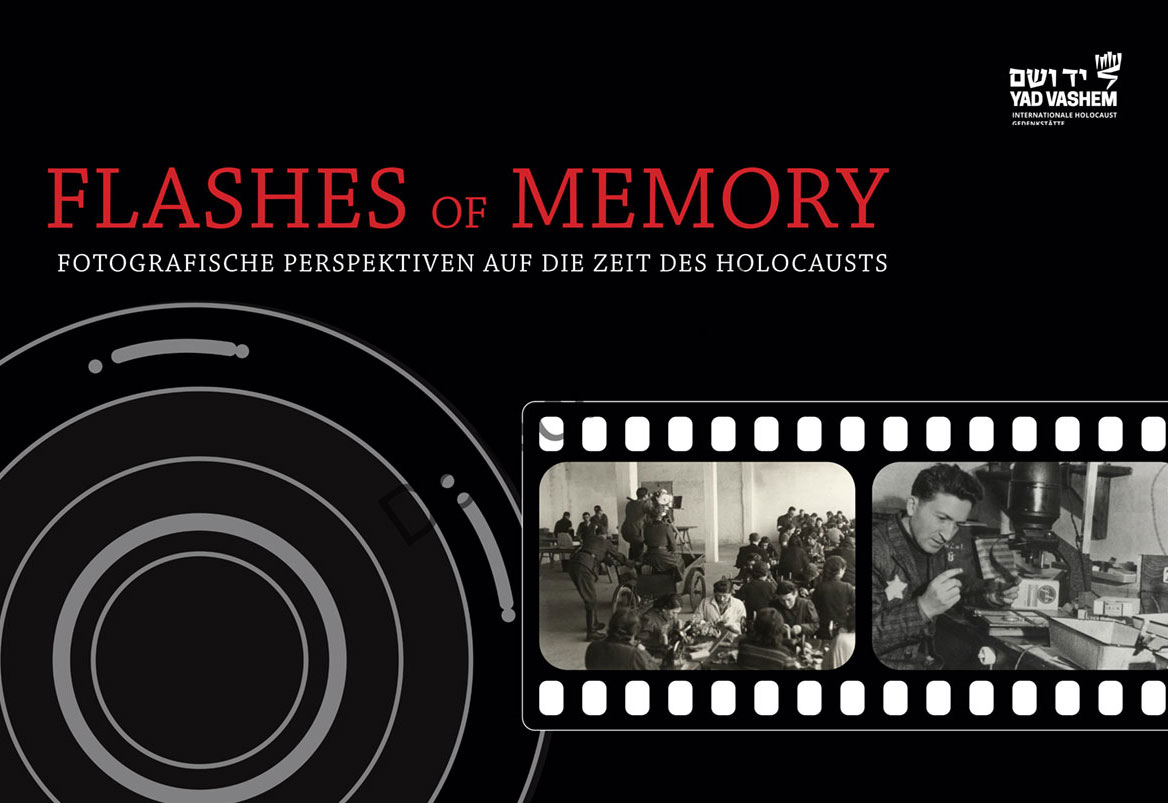 Flashes of Memory. Fotografische Perspektiven auf die Zeit des Holocausts